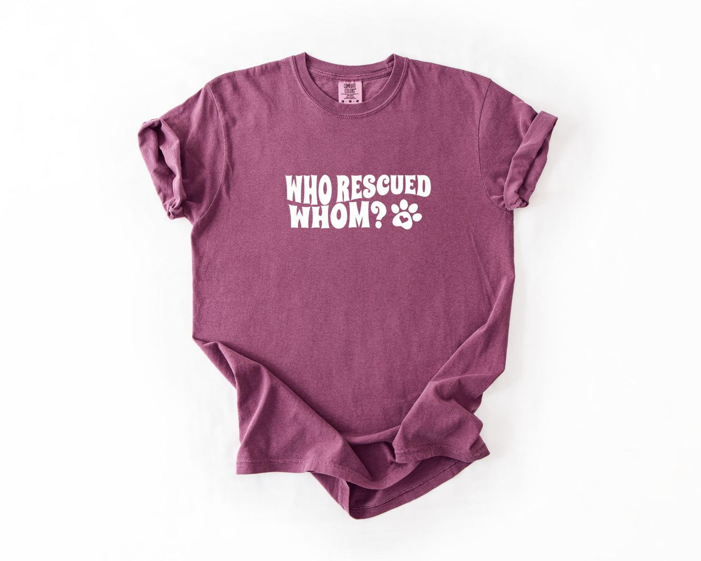 Who Rescued Whom Tee, Whimsical Pet Lover T-Shirt, Fun Animal Rescue Tee, Gift for Dog Owners, Casual Wear, Eco-Friendly Apparel, Pet Shirt