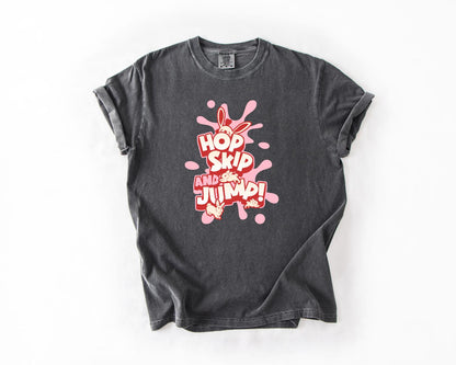 HOP, SKIP, and JUMP! Playful Bunny Easter T-Shirt, Comfort Colors - Perfect for Easter, Cute Graphic Tee, Easter Shirt, Casual Wear
