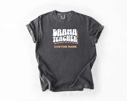 Drama Teacher T-Shirt, Comfort Colors, Custom Teacher Shirt, Cute Teacher Gift, Back to School Tee, Classroom Apparel, Teacher Shirt
