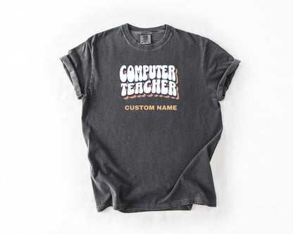 Computer Teacher T-Shirt, Comfort Colors, Custom Teacher Shirt, Cute Teacher Gift, Back to School Tee, Classroom Apparel, Teacher Shirt
