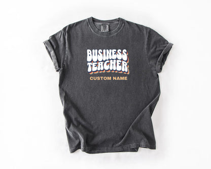 Business Teacher T-Shirt, Comfort Colors, Custom Teacher Shirt, Cute Teacher Gift, Back to School Tee, Classroom Apparel, Teacher Shirt