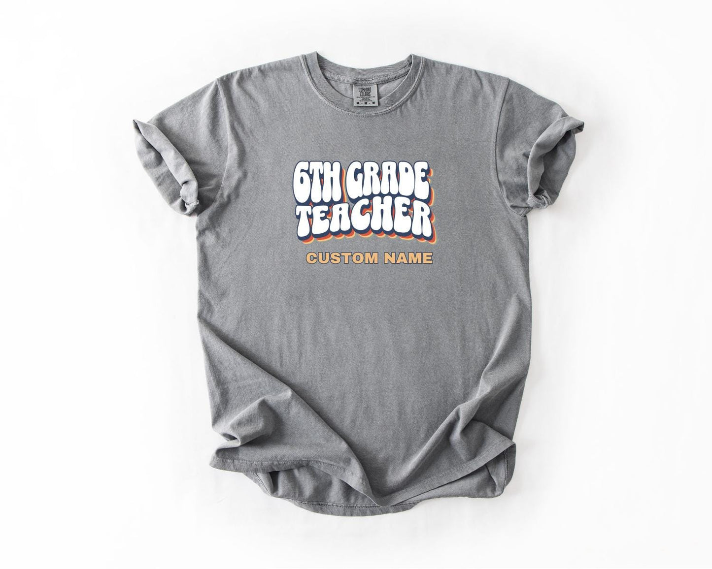 6th Grade Teacher T-Shirt, Comfort Colors, Custom Teacher Shirt, Cute Teacher Gift, Back to School Tee, Classroom Apparel, Teacher Shirt