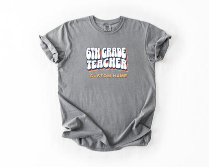 6th Grade Teacher T-Shirt, Comfort Colors, Custom Teacher Shirt, Cute Teacher Gift, Back to School Tee, Classroom Apparel, Teacher Shirt