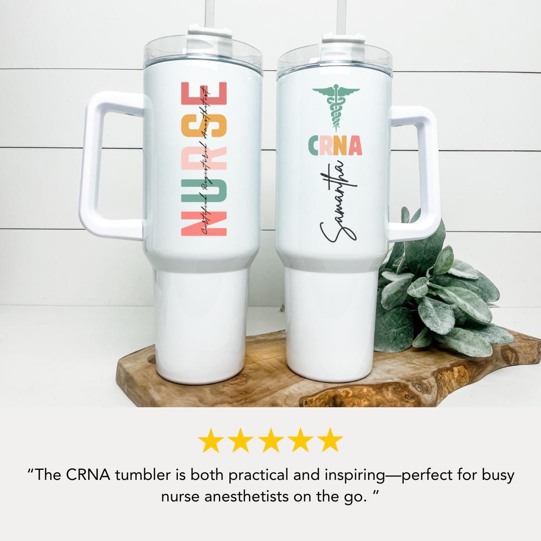 Personalized Certified Registered Nurse Anesthetist 40oz Tumbler with Straw Nurse Appreciation Gifts CRNA Travel Cup Gift for CRNA Mug