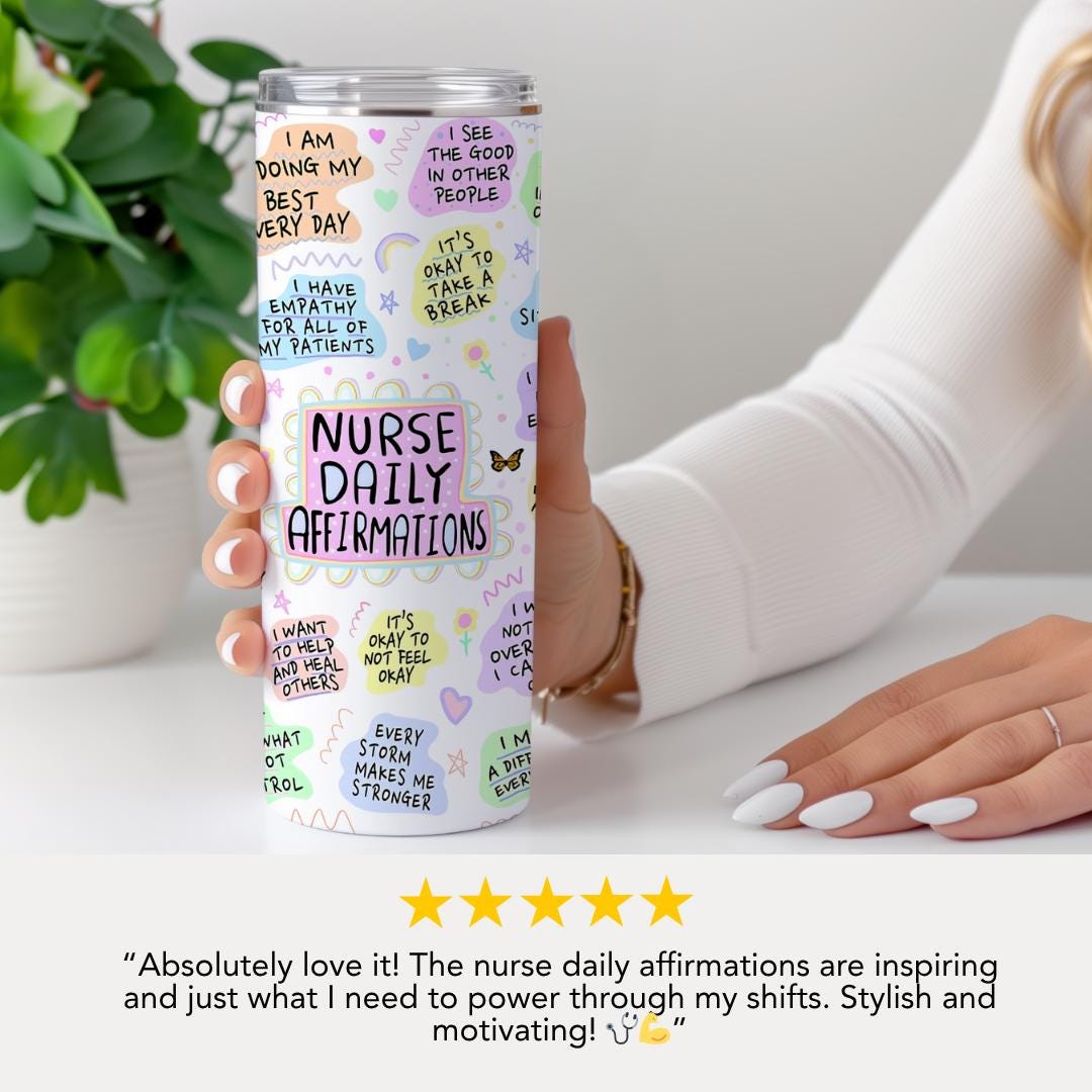 Nurse Daily Affirmation 20oz Skinny Tumbler with Straw Cute Nurse Appreciation Gift Motivational Nurse Tumbler Nurse Travel Coffee Cup