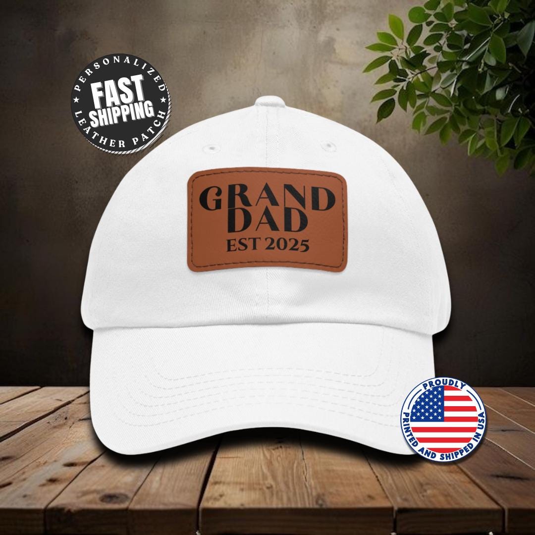 Personalized GrandDad Est 2025 Hat with Leather Patch Cap for GrandDad Gift for Fathers Day Custom Adjustable Everyday Hat Gift for GrandDad