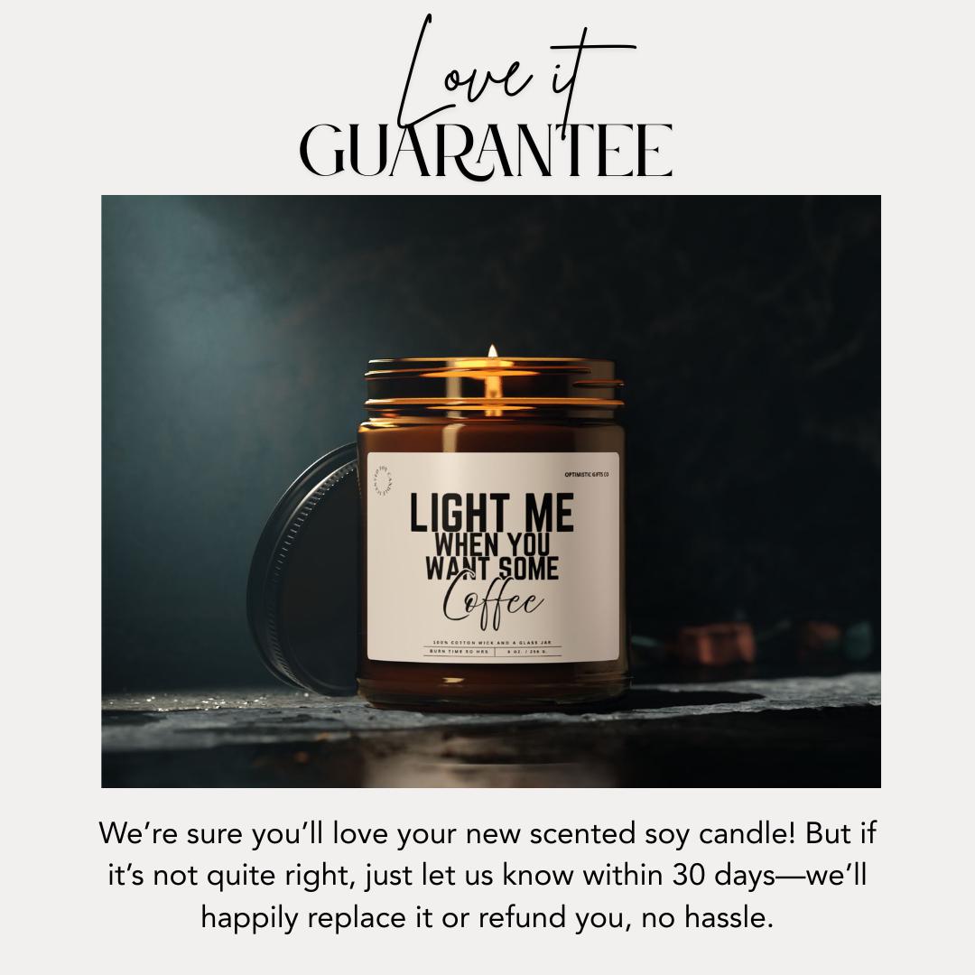 Funny Coffee Soy Candle: "Light Me When You Want Some Coffee"