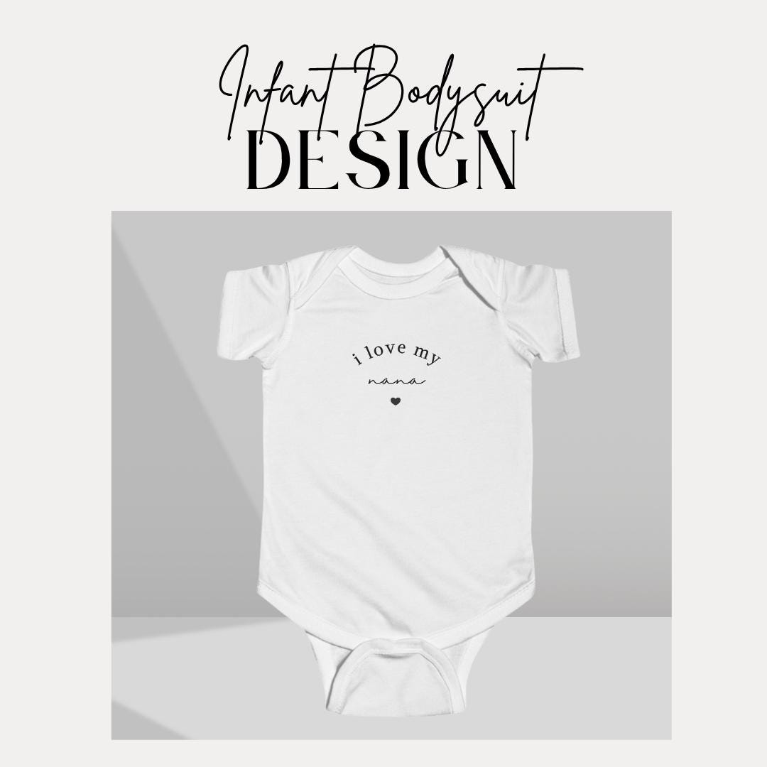 I Love My Nana Infant Fine Jersey Bodysuit Sweet Infant Onesie for Baby Girl or Boy Nana Gift Idea Nana Present Grandbaby Nana Baby Outfit